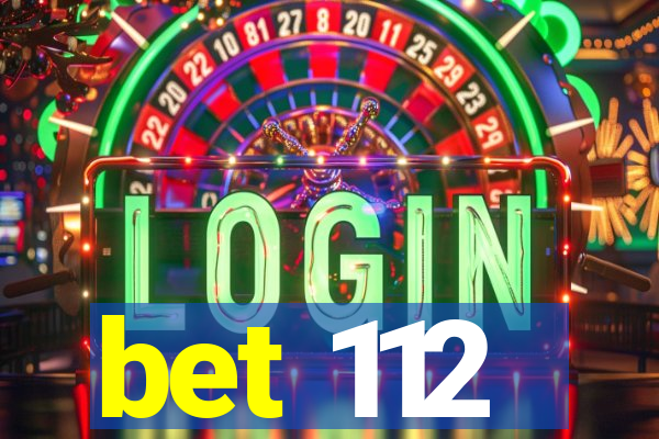 bet 112